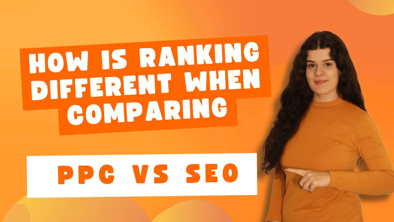 An image of Ivana showing How is Ranking Different When Comparing PPC vs SEO